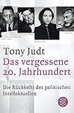  Das vergessene 20. Jahrhundert: Die Rückkehr des politischen Intellektuellen: 19168