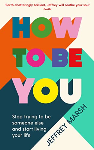 How to Be You