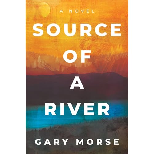 Listen to Source of a River by Gary Morse episode artwork