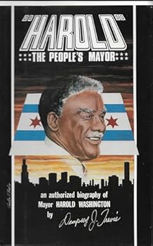 Hardcover Harold, the People's Mayor: An Authorized Biography of Mayor Harold Washington Book