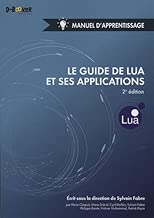 Download Le Guide de Lua et ses applications - Manuel d'apprentissage (2e édition) PDF