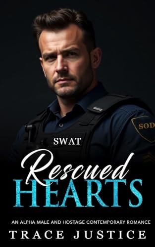 Rescued Hearts: An Alpha Male and Hostage Contemporary Romance