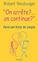 On arrête ?... on continue ? : Faire son bilan de couple 2228898864 Book Cover
