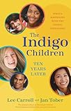 The Indigo Children Ten Years Later: What's Happening with the Indigo Teenagers!