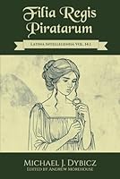 Filia Regis Piratarum (Latin Edition) B0DFCH83TG Book Cover