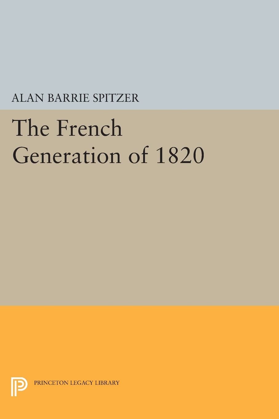 The French Generation of 1820 (Princeton Legacy Library): 505