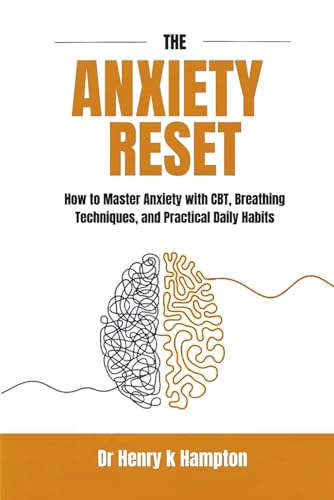 The Anxiety Reset: How to Master Anxiety with CBT, Breathing