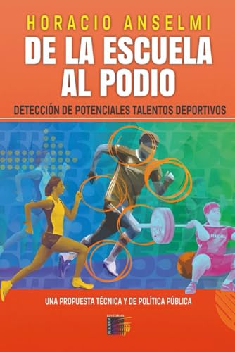 De la Escuela al Podio.: Detección de potenciales talentos deportivos. Una propuesta técnica y de política pública