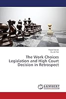 The Work Choices Legislation and High Court Decision in Retrospect 3659749125 Book Cover