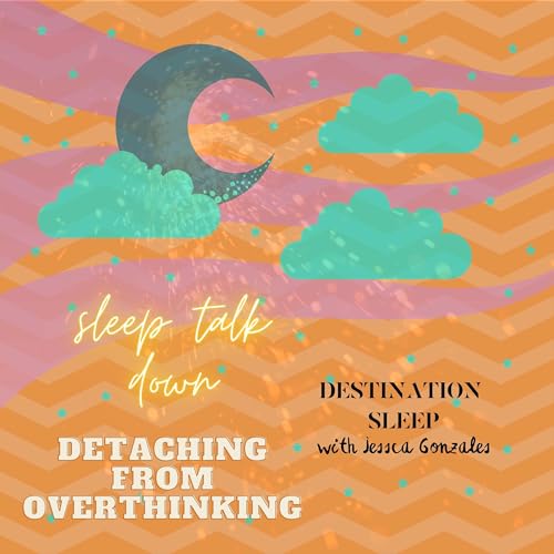 Sleep Talk Down: Detaching From Overthinking Podcast Por  arte de portada