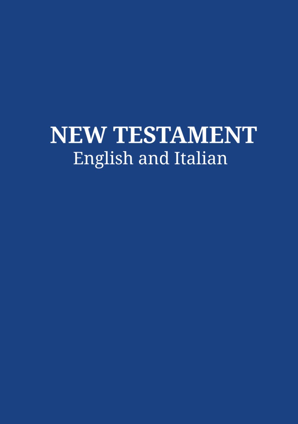 NEW TESTAMENT English and Italian: bilingual bible