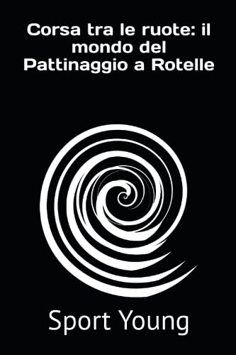 Corsa tra le ruote: il mondo del Pattinaggio a Rotelle