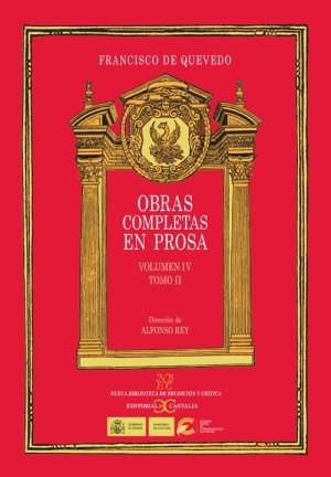 Obras completas en prosa. Volumen IV: Tratados morales. Tomo II (NUEVA BIBLIOTECA DE ERUDICION Y CRI