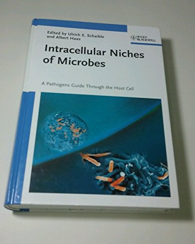 Intracellular Niches of Microbes: A Pathogens Guide Through the Host Cell
