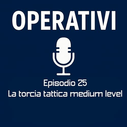 Episodio 25 - La torcia tattica medium level