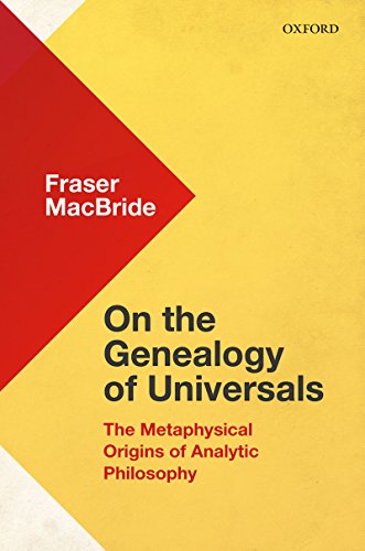 On the Genealogy of Universals: The Metaphysical Origins of Analytic Philosophy (English Edition)