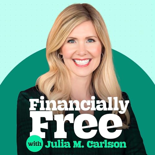 Page de couverture de Financially Free w/ Julia M. Carlson