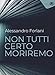 Non Tutti Certo Moriremo - 3