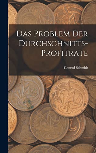 Das Problem Der Durchschnitts-Profitrate (German Edition)