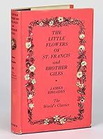 The little flowers of St. Francis of Assisi: and The life of Brother Giles B0026POCPQ Book Cover