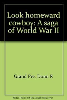 Hardcover Look Homeward Cowboy: A Saga of World War II Book