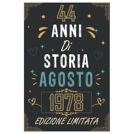 TACCUINO, 44 ANNI DI STORIA AGOSTO 1978 EDIZIONE LIMITATA: Regali Compleanno Uomo e Donna, 44 Anni di Compleanno Regalo Uomo e Donna 44 Anni, Regalo per lui/lei, Taccuino da 120 pagine