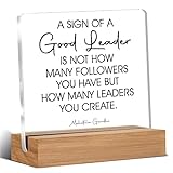 Leader Gift for Men Women Boss Mentor Leadership Gifts a Sign of a Good Leader Sayings Clear Desk Decorations Acrylic Sign With Wooden Stand for Desk Table Shelf