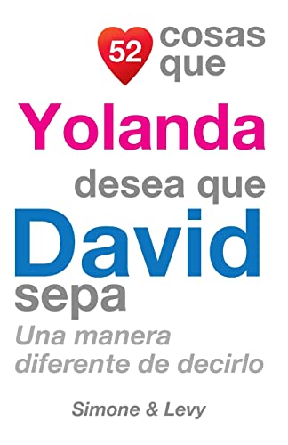 52 Cosas Que Yolanda Desea Que David Sepa: Una ... [Spanish] 1507534469 Book Cover
