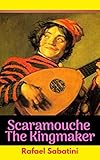  Scaramouche The Kingmaker (English Edition)