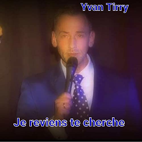 Je reviens te chercher
