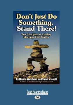 Don't Just Do Something, Stand There! : Ten Principles for Leading ...