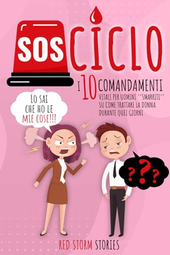 SOS CICLO: I 10 Comandamenti vitali per uomini ‘’smarriti’’ su come trattare la donna durante quei giorn