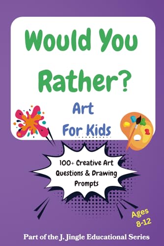 Would You Rather? Art for Kids: Funny Choices, Creative Drawing Prompts, Art Challenges & Imagination-Boosting Questions for Ages 8-12 image 2