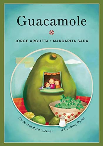 Télécharger Guacamole: Un poema para cocinar / A Cooking Poem livre En ligne