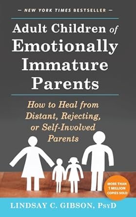 childhood trauma books adult children of emotionally immature parents