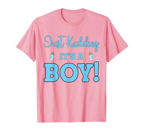 Gender Reveal Just Kidding It's A Boy Baby Party T-Shirt