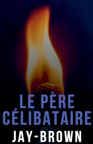 Le père célibataire (French Edition)
