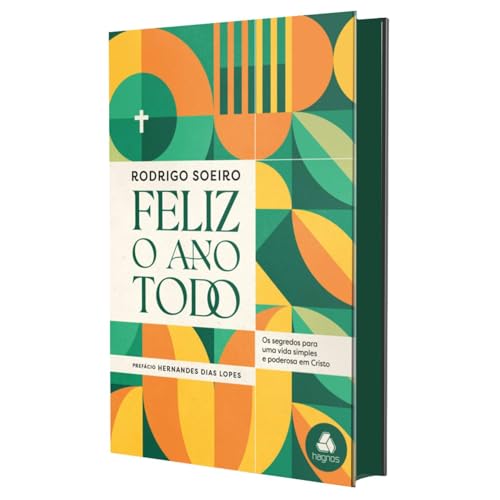 Feliz o ano todo: Os segredos para uma vida simples e poderosa em...