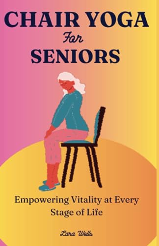 Chair Yoga for Seniors: Empowering Vitality at Every Stage of
