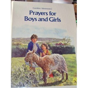 Hardcover Gordon Wetmore's Prayers for Boys and Girls Book