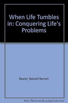 Paperback When Life Tumbles in: Conquering Life's Problems Book