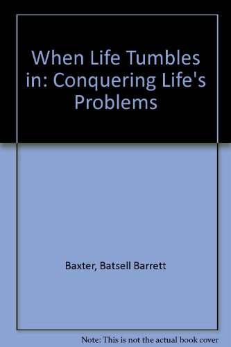 When Life Tumbles in: Conquering Life's Problems