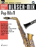ABIS-BUCH Bläser-Mix: Pop Hits. Es-Instrumente (Klarinette, Alt-Saxophon, Bariton-Saxophon). (Bläser-Mix: Die Serie für alle Blasinstrumente)