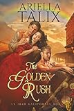 The Golden Rush: A Steamy Western Historical Romance