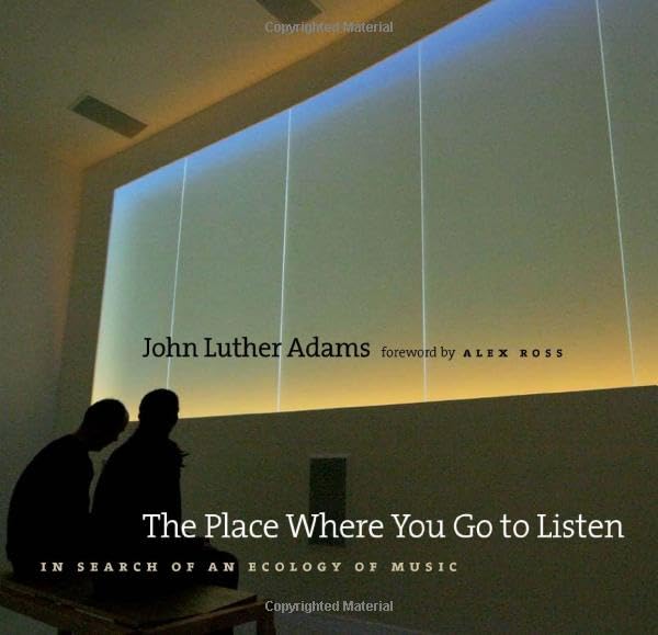 An Ecology of Music livre de John Luther Adams essai musique