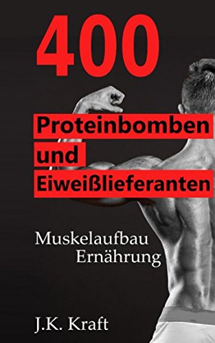 Muskelaufbau Ernährung - 400 Proteinbomben und Eiweißlieferanten: Die Lebensmittel-Liste