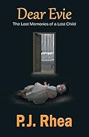 Dear Evie: The Lost Memories of a Lost Child 1621832864 Book Cover