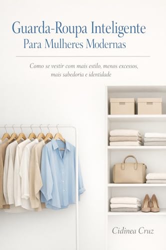 Guarda-Roupa Inteligente: Para Mulheres Modernas
