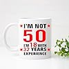 Always Looking Good I'm Not 50 I'm 18 with Experience Funny 50th Birthday Mug Gift for Fifty Year Old 11oz Tea Cup 50th Birthday Gifts for Women or Men Funny Novelty Mug for Best Friend #4