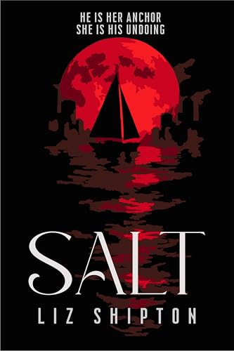 Salt: A Slow Burn Forced Proximity New Adult Dystopian Romance (T...